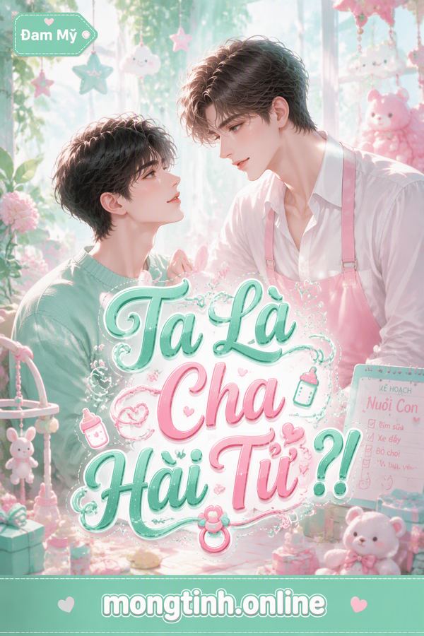Ta Là Cha Hài Tử?!