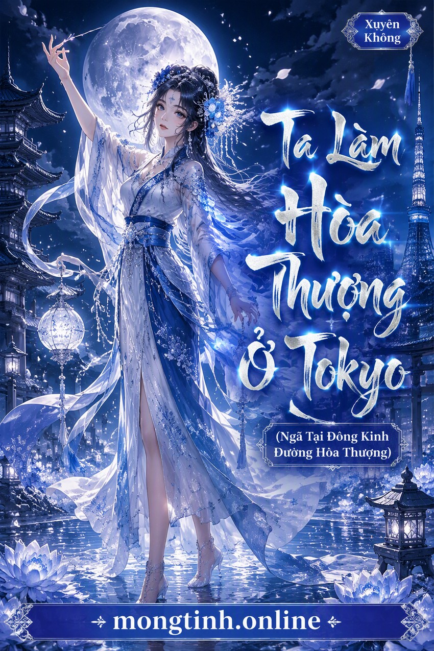 Ta Làm Hòa Thượng Ở Tokyo (Ngã Tại Đông Kinh Đương Hòa Thượng)