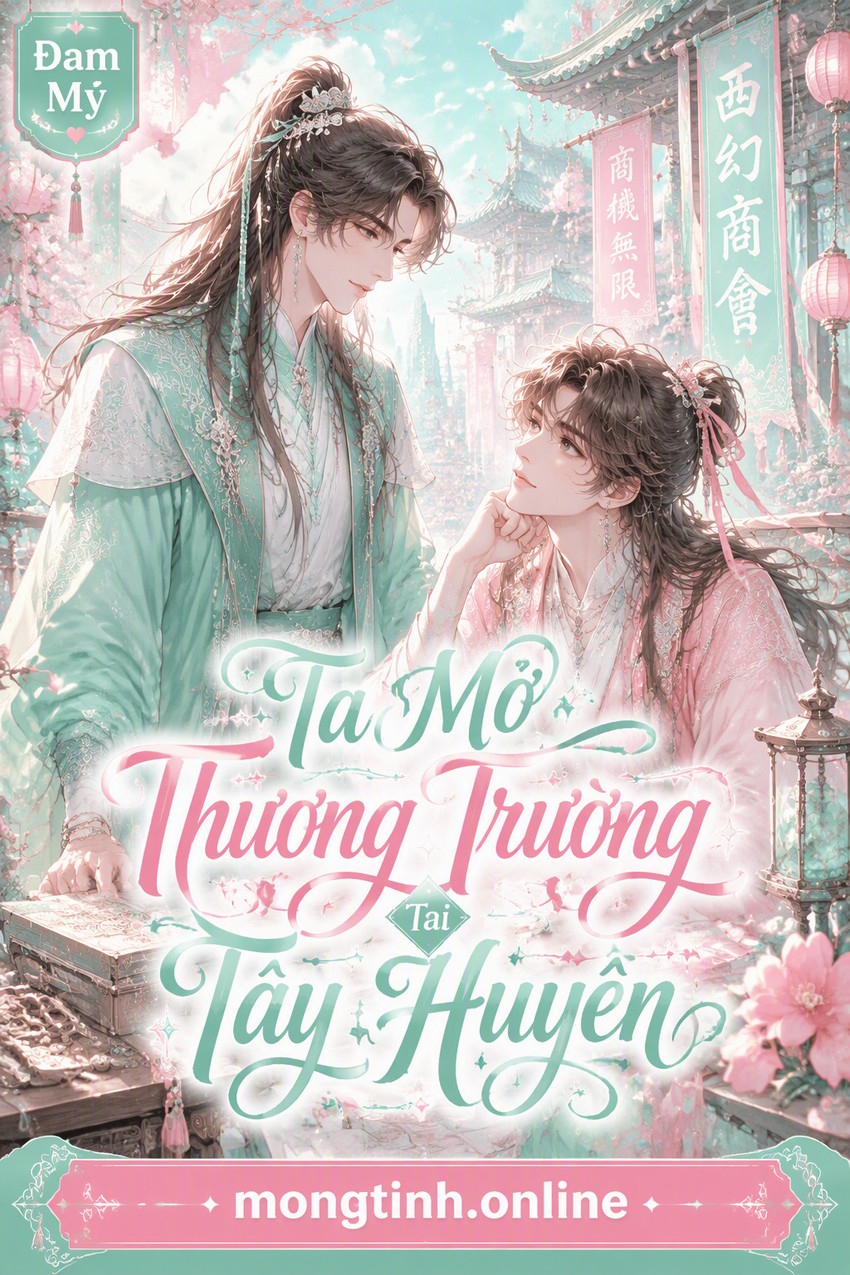 Ta Mở Thương Trường Tại Tây Huyễn