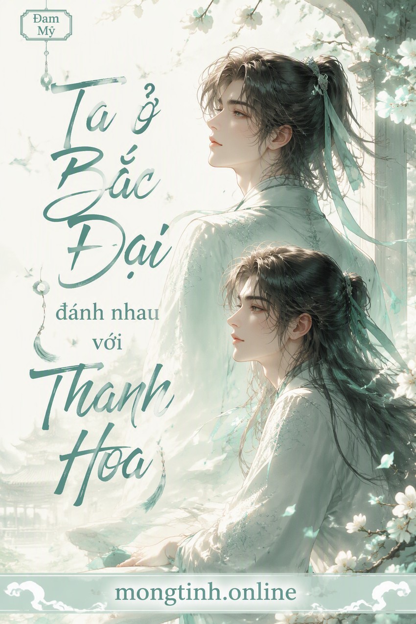 Ta ở Bắc Đại đánh nhau với Thanh Hoa
