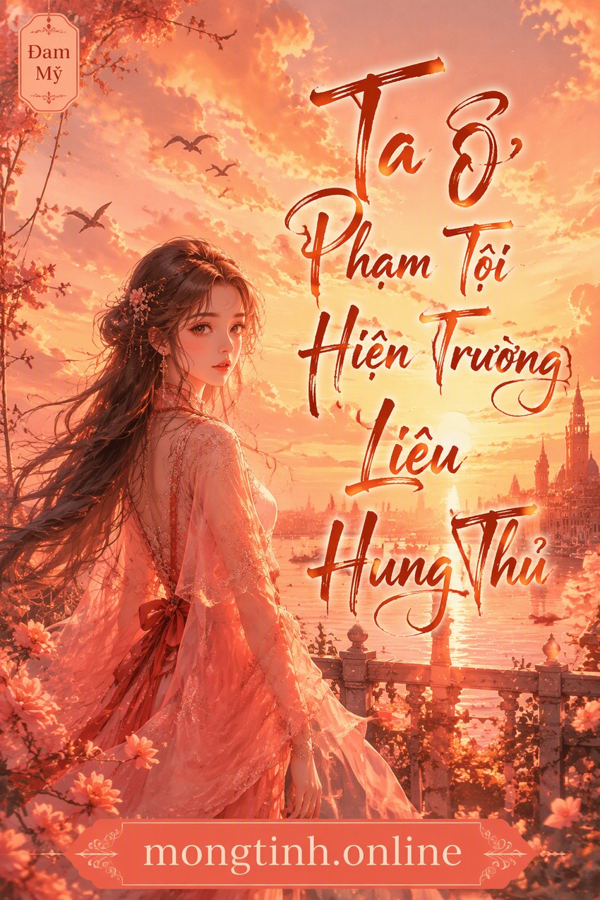 Ta Ở Phạm Tội Hiện Trường Liêu Hung Thủ