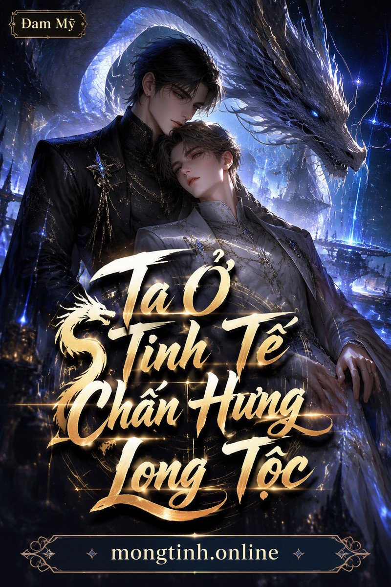 Ta Ở Tinh Tế Chấn Hưng Long Tộc