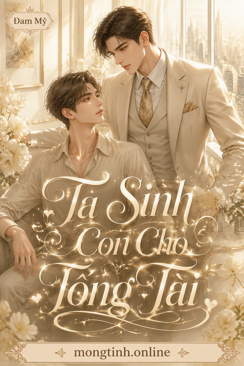 Ta Sinh Con Cho Tổng Tài
