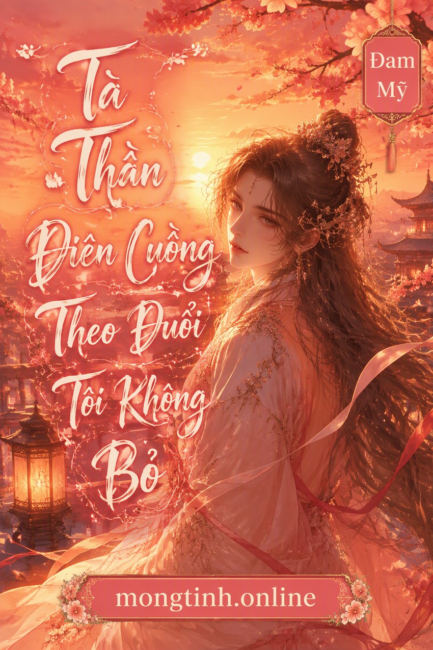Tà Thần Điên Cuồng Theo Đuổi Tôi Không Bỏ
