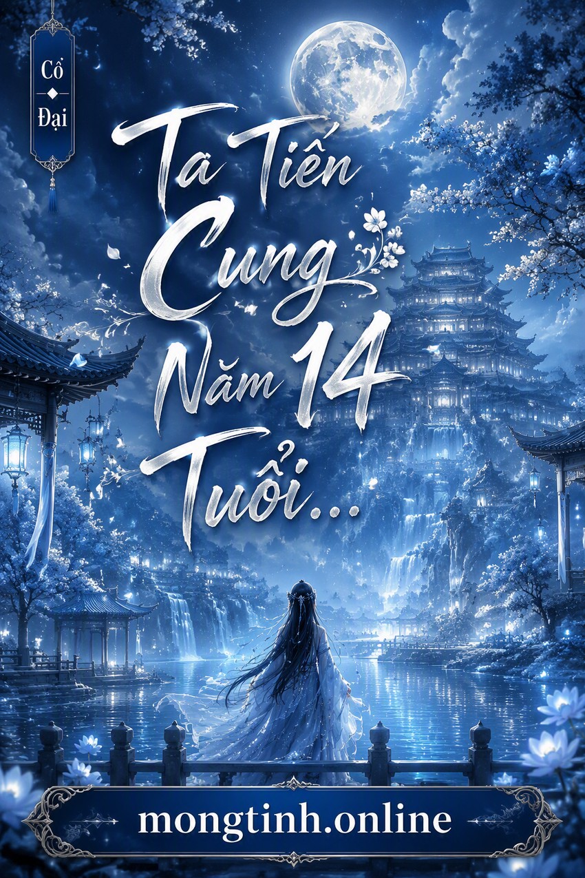 Ta Tiến Cung Năm 14 Tuổi…