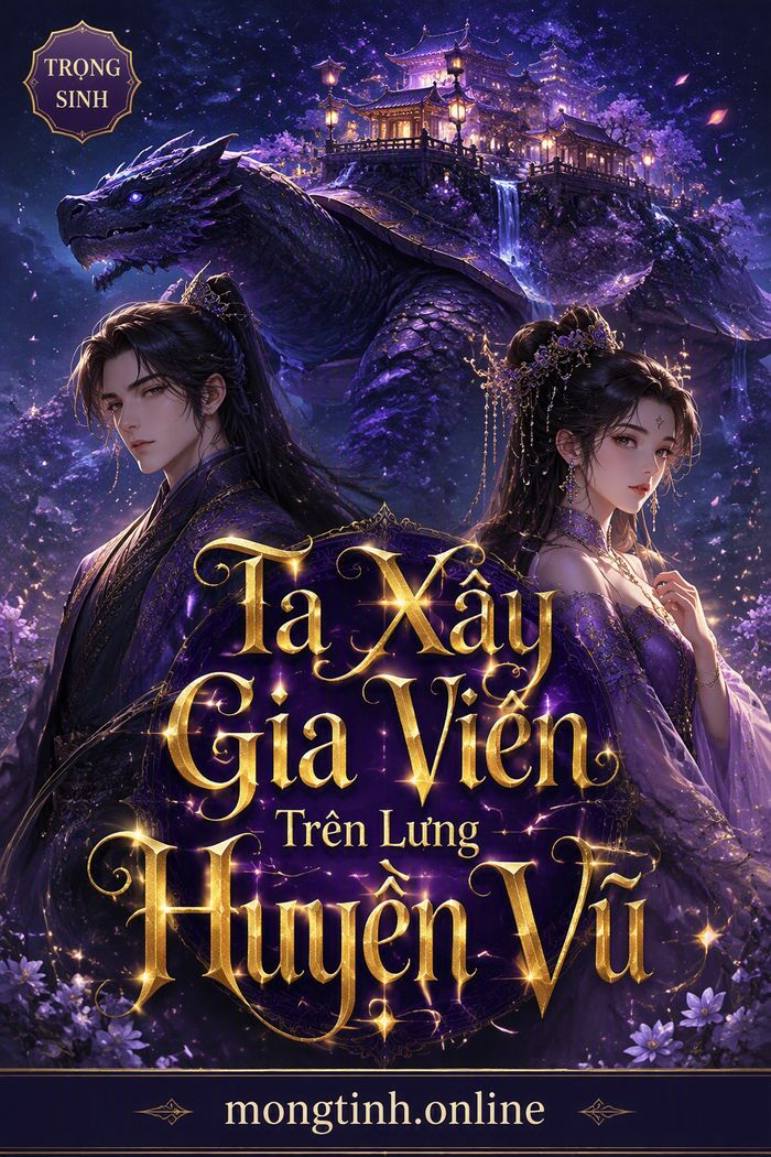 Ta Xây Gia Viên Trên Lưng Huyền Vũ