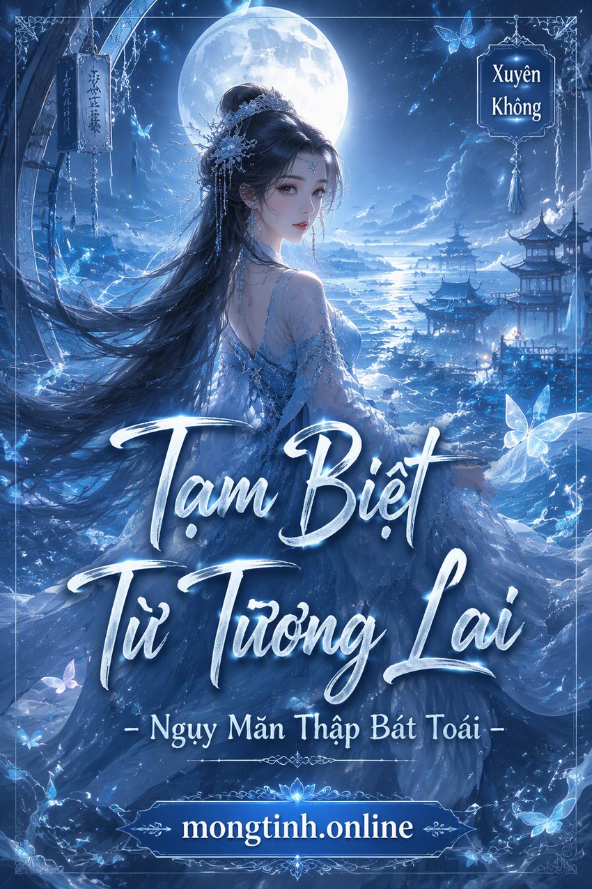 Tạm Biệt Từ Tương Lai - Ngụy Mãn Thập Bát Toái