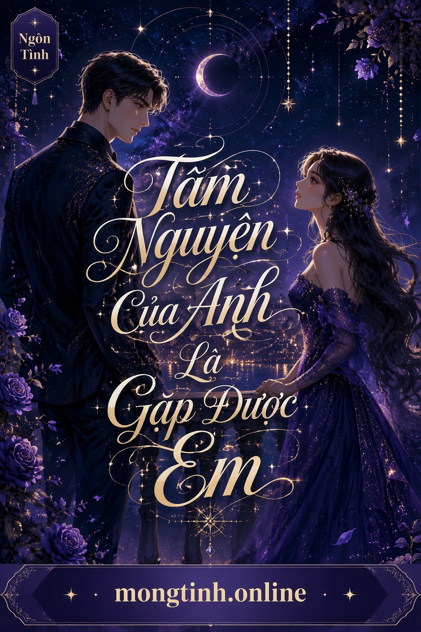 Tâm Nguyện Của Anh Là Gặp Được Em