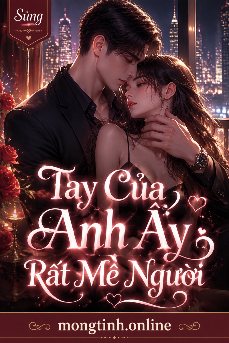 Tay Của Anh Ấy Rất Mê Người