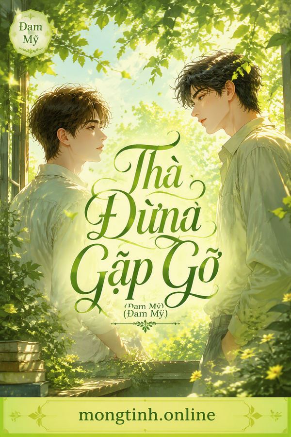 Thà Đừng Gặp Gỡ (Đam Mỹ)