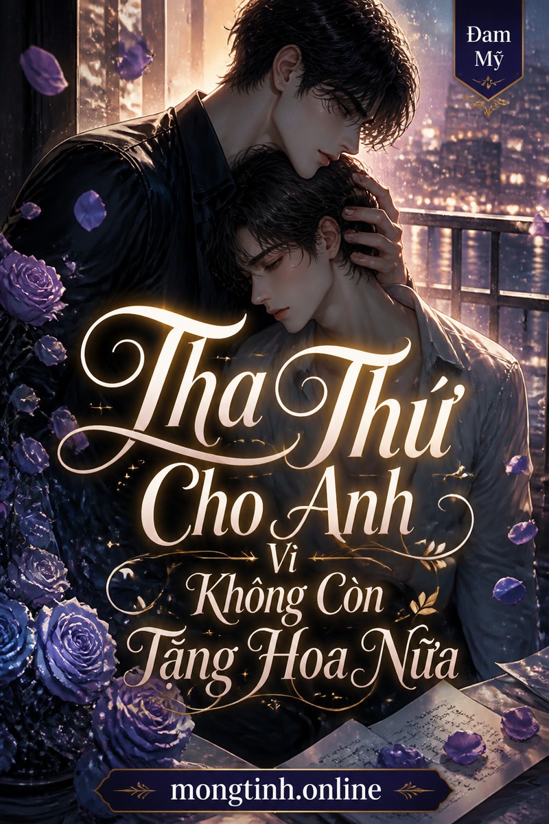 Tha Thứ Cho Anh Vì Không Còn Tặng Hoa Nữa