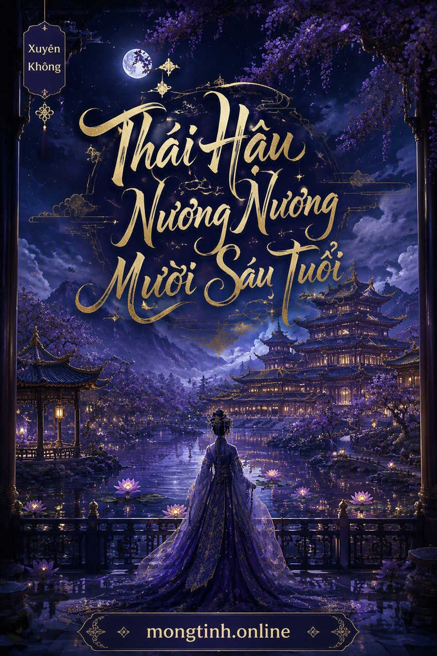 Thái Hậu Nương Nương Mười Sáu Tuổi