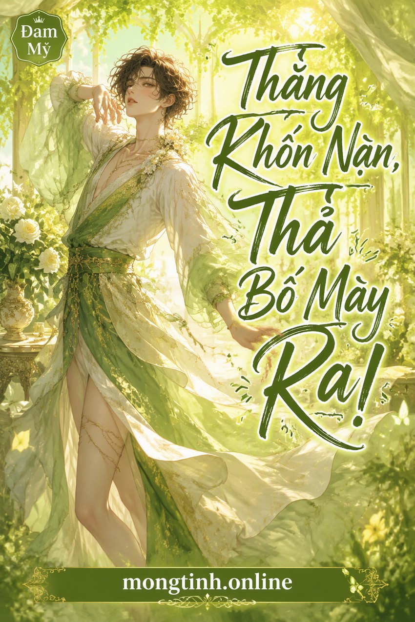 Thằng Khốn Nạn, Thả Bố Mày Ra!
