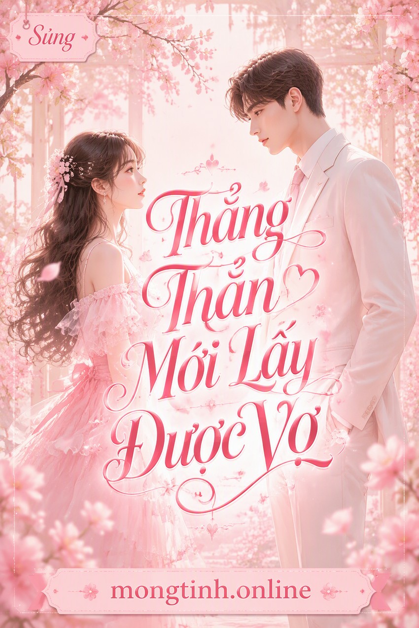 Thẳng Thắn Mới Lấy Được Vợ
