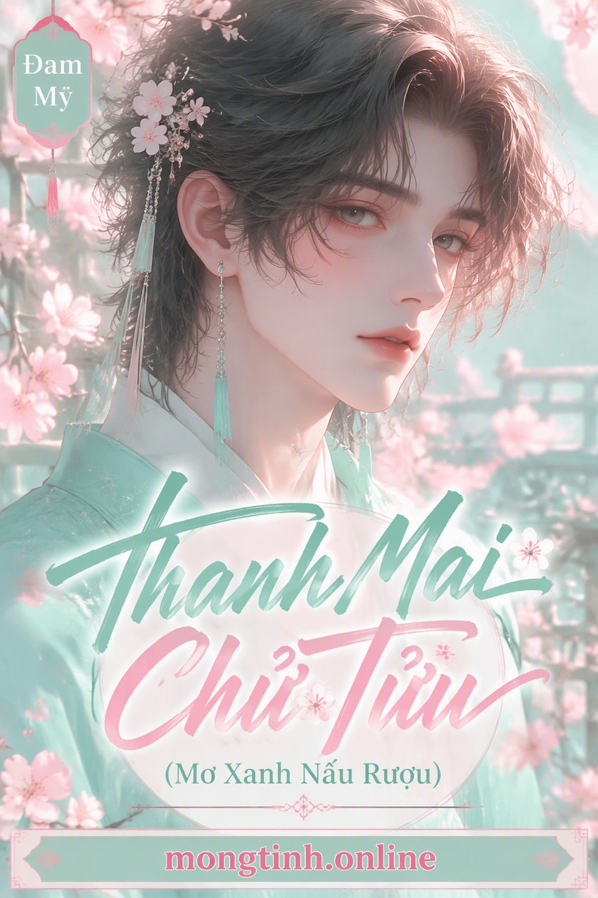 Thanh Mai Chử Tửu (Mơ Xanh Nấu Rượu)