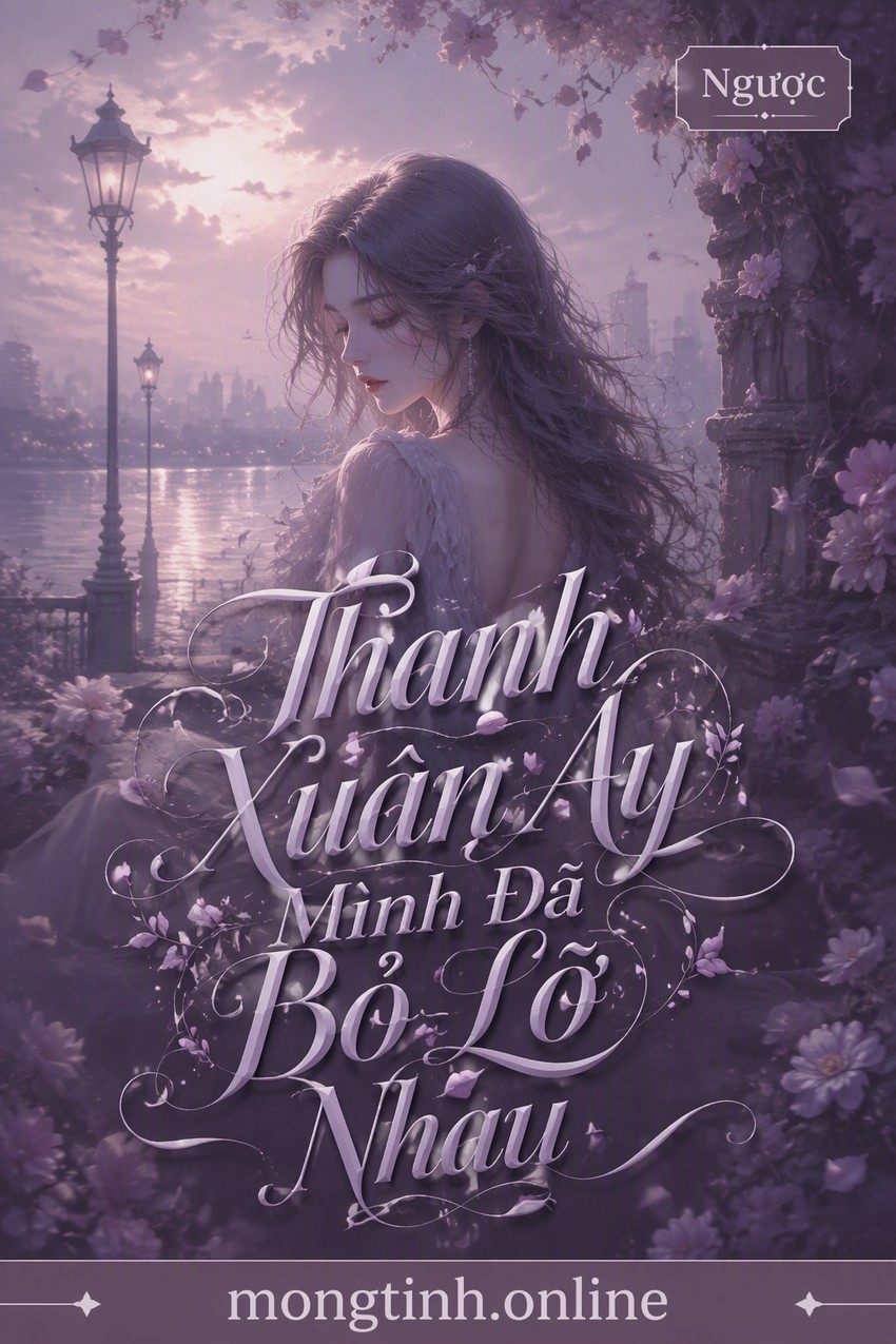 Thanh Xuân Ấy Mình Đã Bỏ Lỡ Nhau