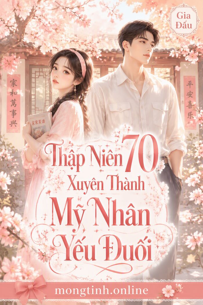 Thập Niên 70 Xuyên Thành Mỹ Nhân Yếu Đuối