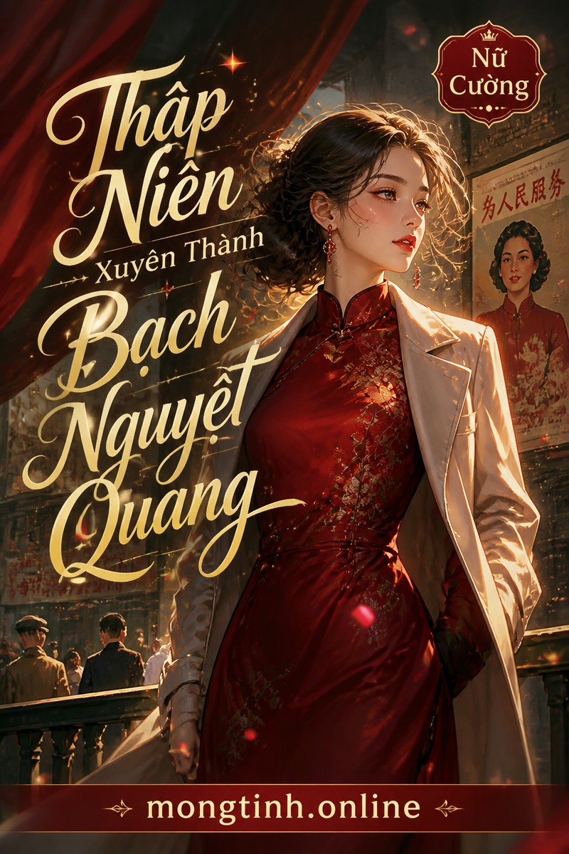 Thập Niên Xuyên Thành Bạch Nguyệt Quang