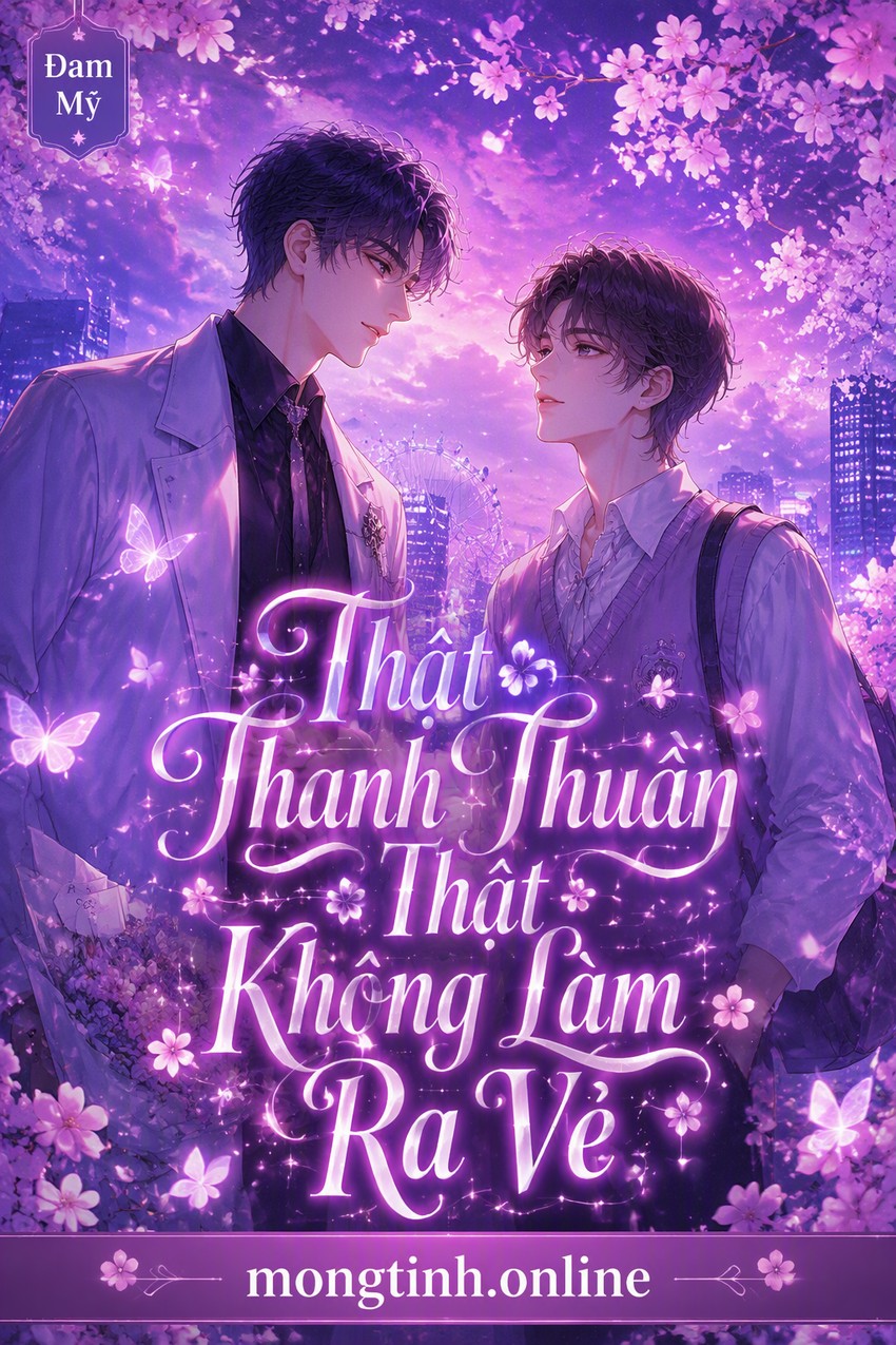 Thật Thanh Thuần Thật Không Làm Ra Vẻ