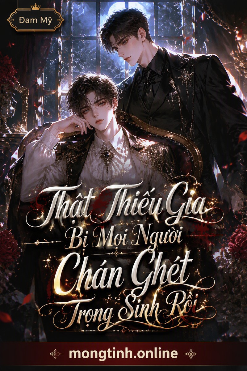 Thật Thiếu Gia Bị Mọi Người Chán Ghét Trọng Sinh Rồi
