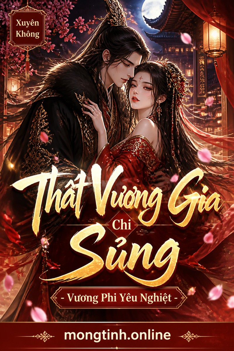 Thất Vương Gia Chi Sủng - Vương Phi Yêu Nghiệt