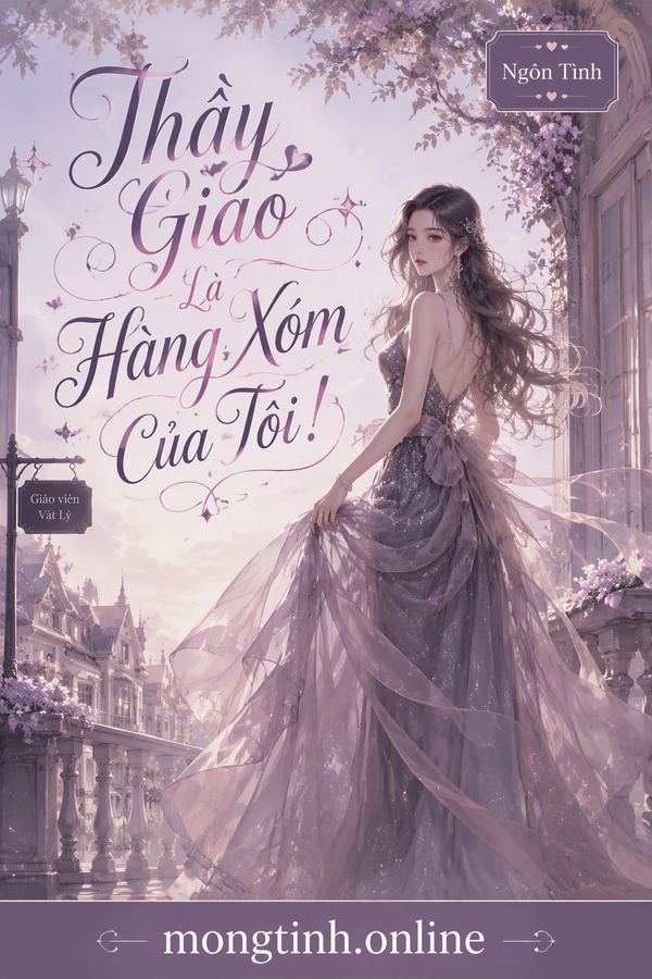 Thầy Giáo Là Hàng Xóm Của Tôi!