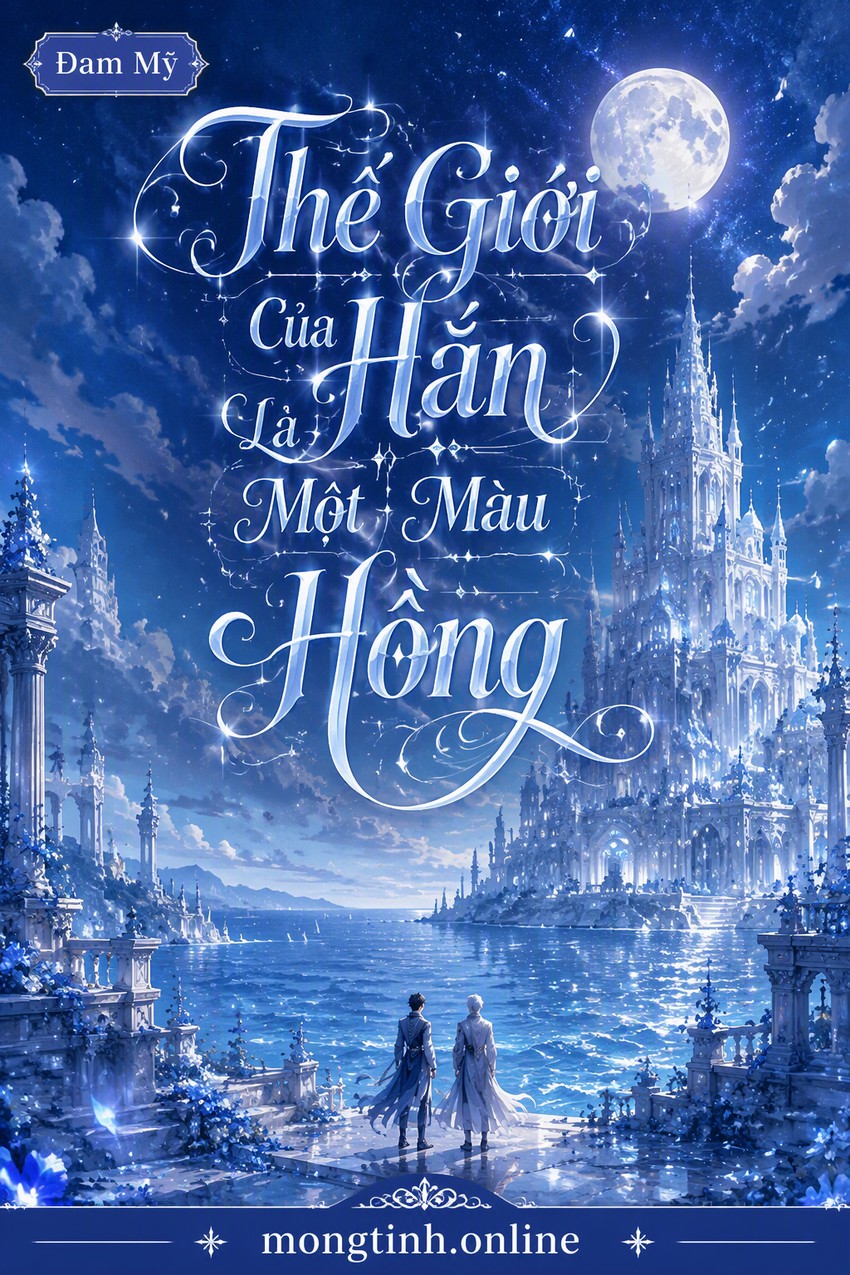 Thế Giới Của Hắn Là Một Màu Hồng