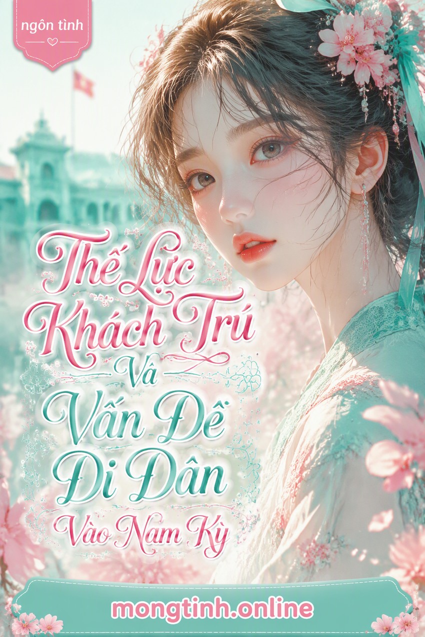 Thế Lực Khách Trú Và Vấn Đề Di Dân Vào Nam Kỳ