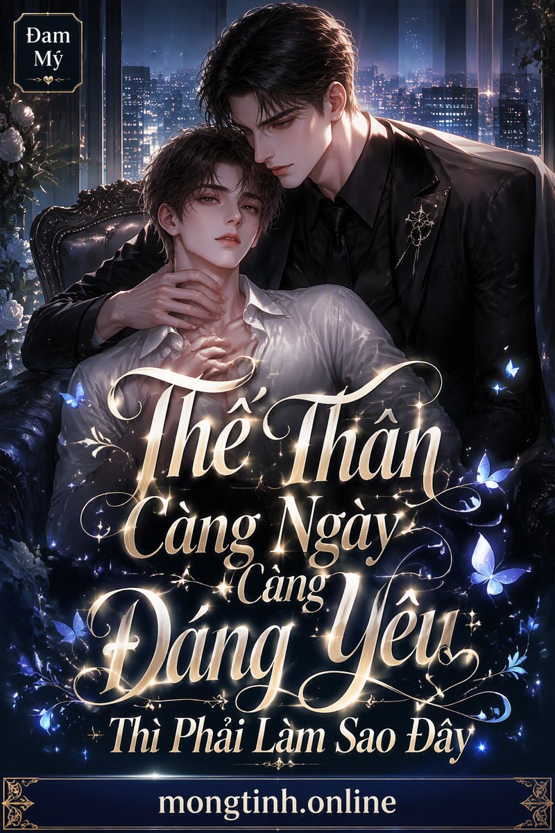 Thế Thân Càng Ngày Càng Đáng Yêu Thì Phải Làm Sao Đây