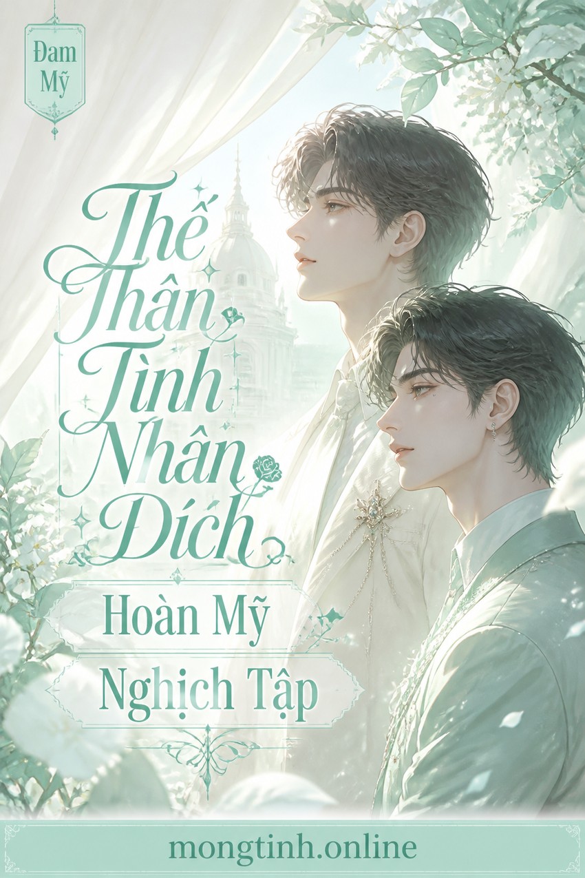 Thế Thân Tình Nhân Đích Hoàn Mỹ Nghịch Tập