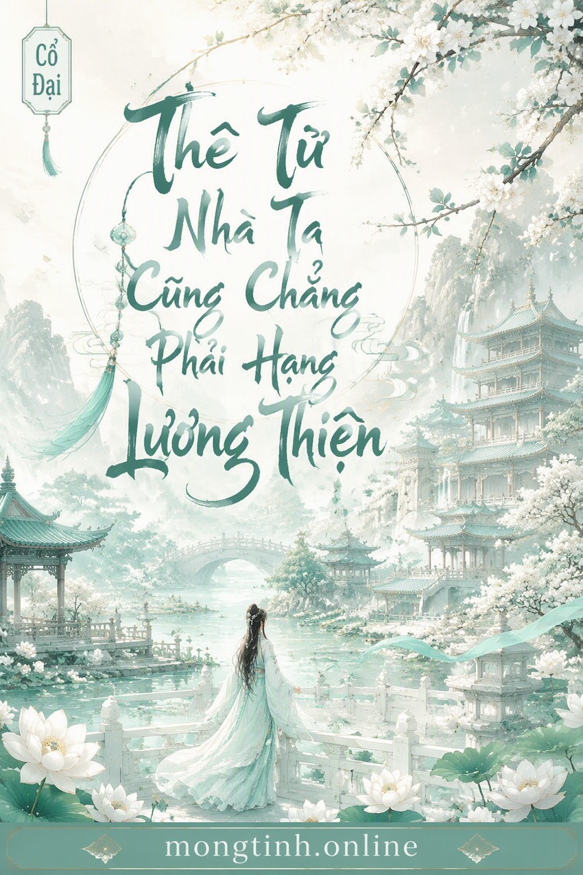 Thê Tử Nhà Ta Cũng Chẳng Phải Hạng Lương Thiện