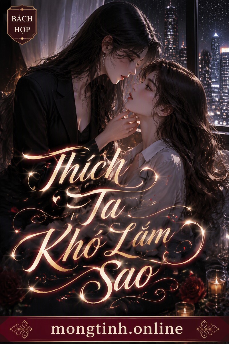 Thích Ta Khó Lắm Sao