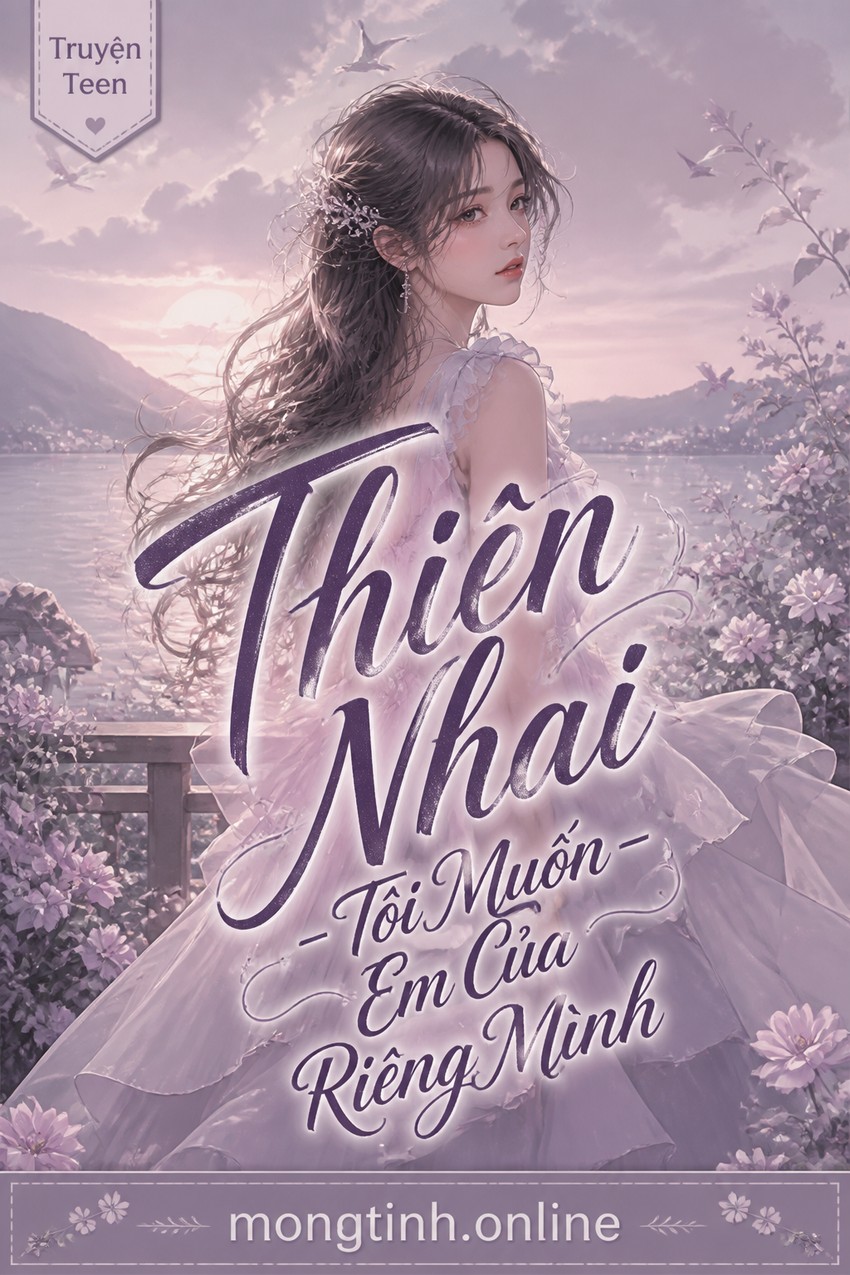 Thiên Nhai - Tôi Muốn Em Của Riêng Mình