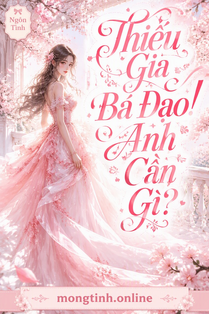 Thiếu Gia Bá Đạo! Anh Cần Gì?