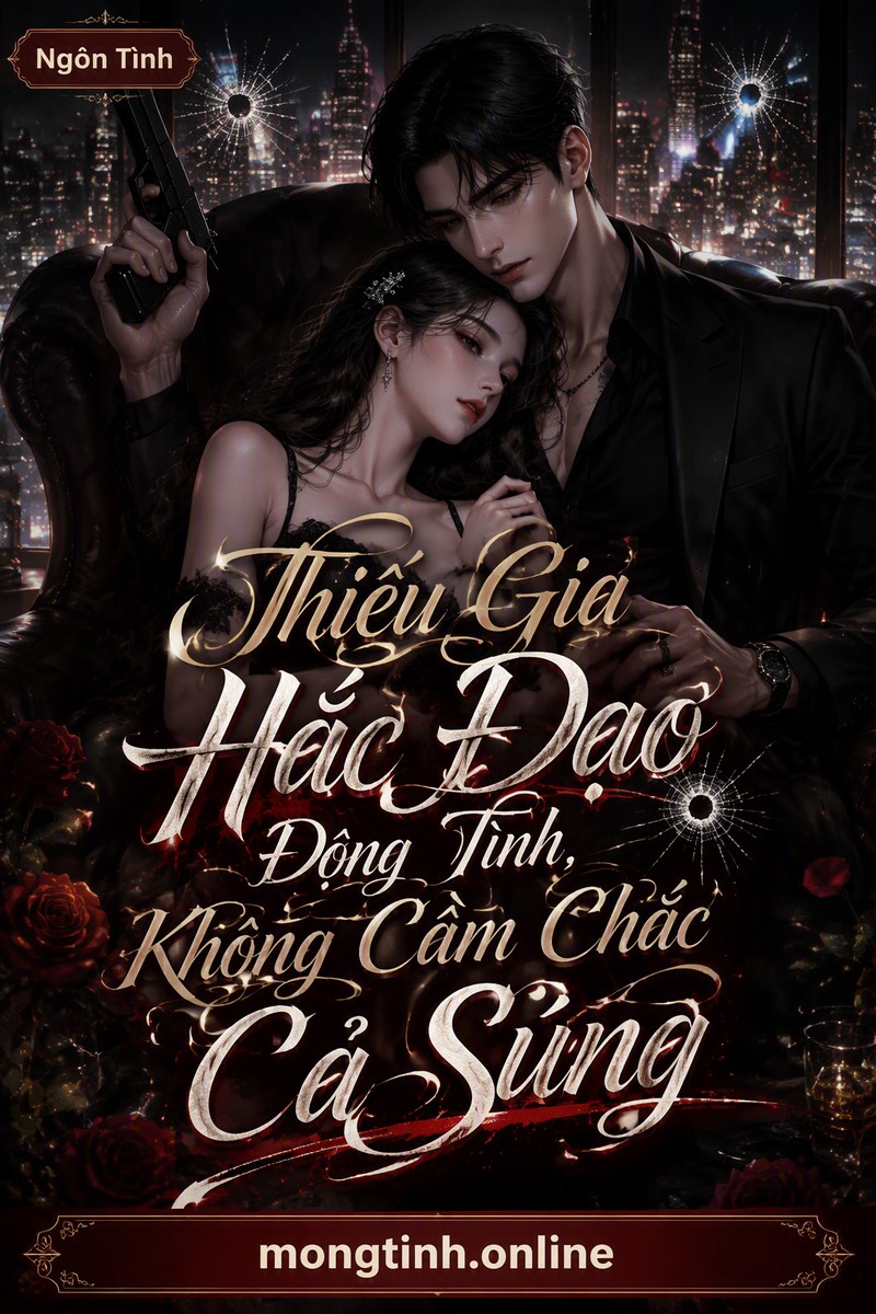 Thiếu Gia Hắc Đạo Động Tình, Không Cầm Chắc Cả Súng