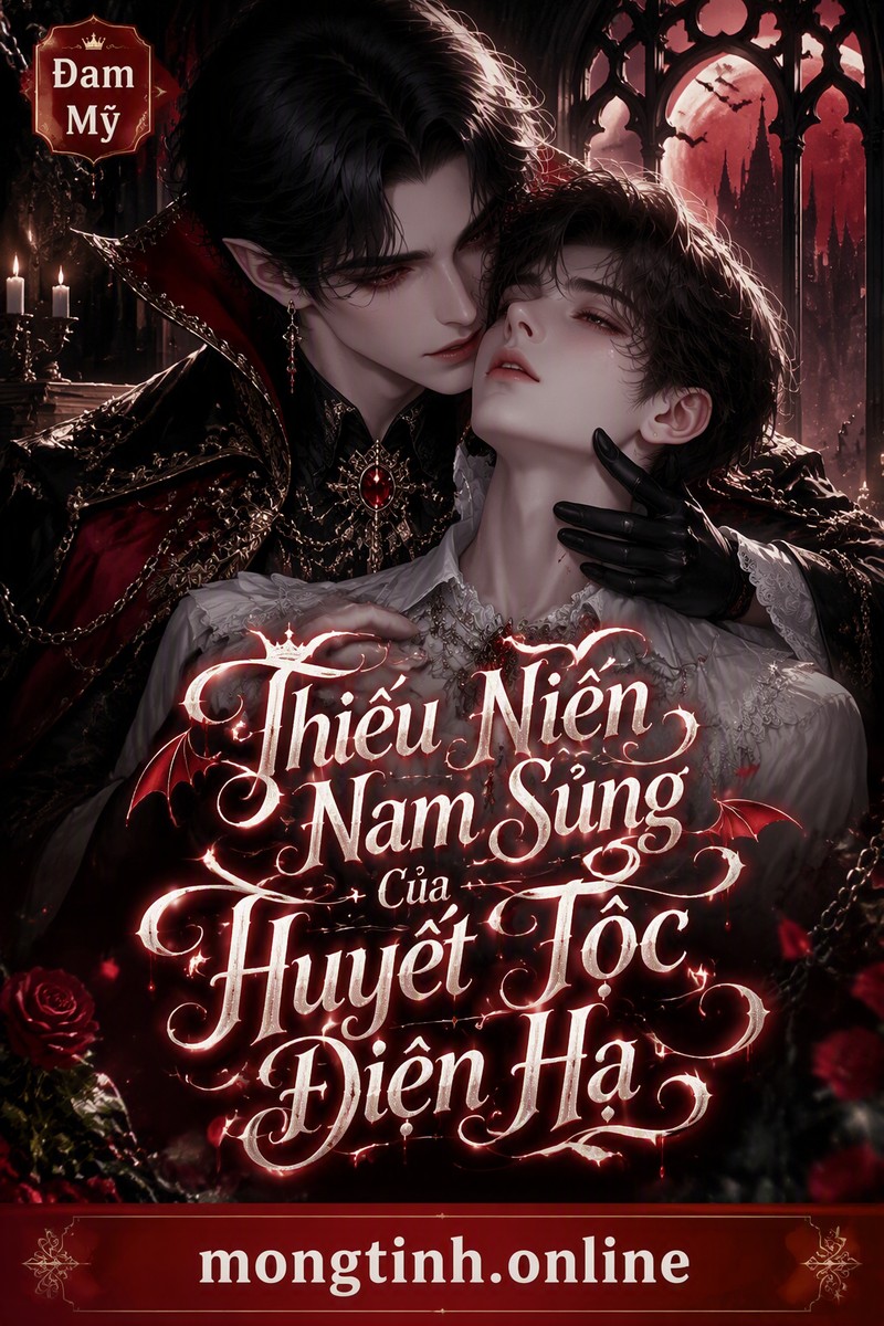 Thiếu Niên Nam Sủng Của Huyết Tộc Điện Hạ