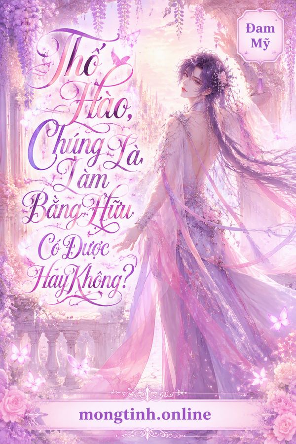 Thổ Hào, Chúng Ta Làm Bằng Hữu Có Được Hay Không?