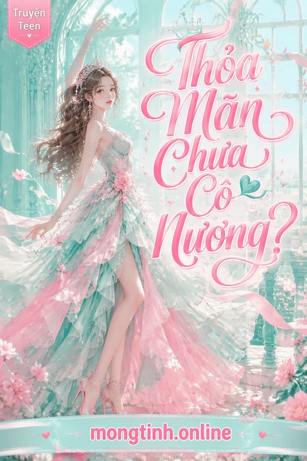 Thỏa Mãn Chưa Cô Nương?