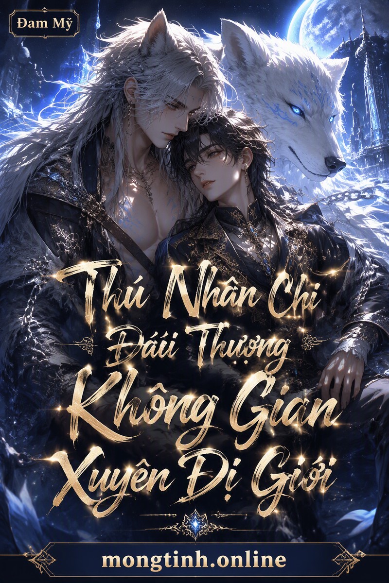 Thú Nhân Chi Đái Thượng Không Gian Xuyên Dị Giới