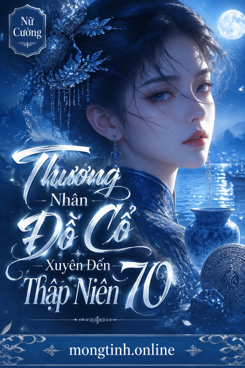 Thương Nhân Đồ Cổ Xuyên Đến Thập Niên 70