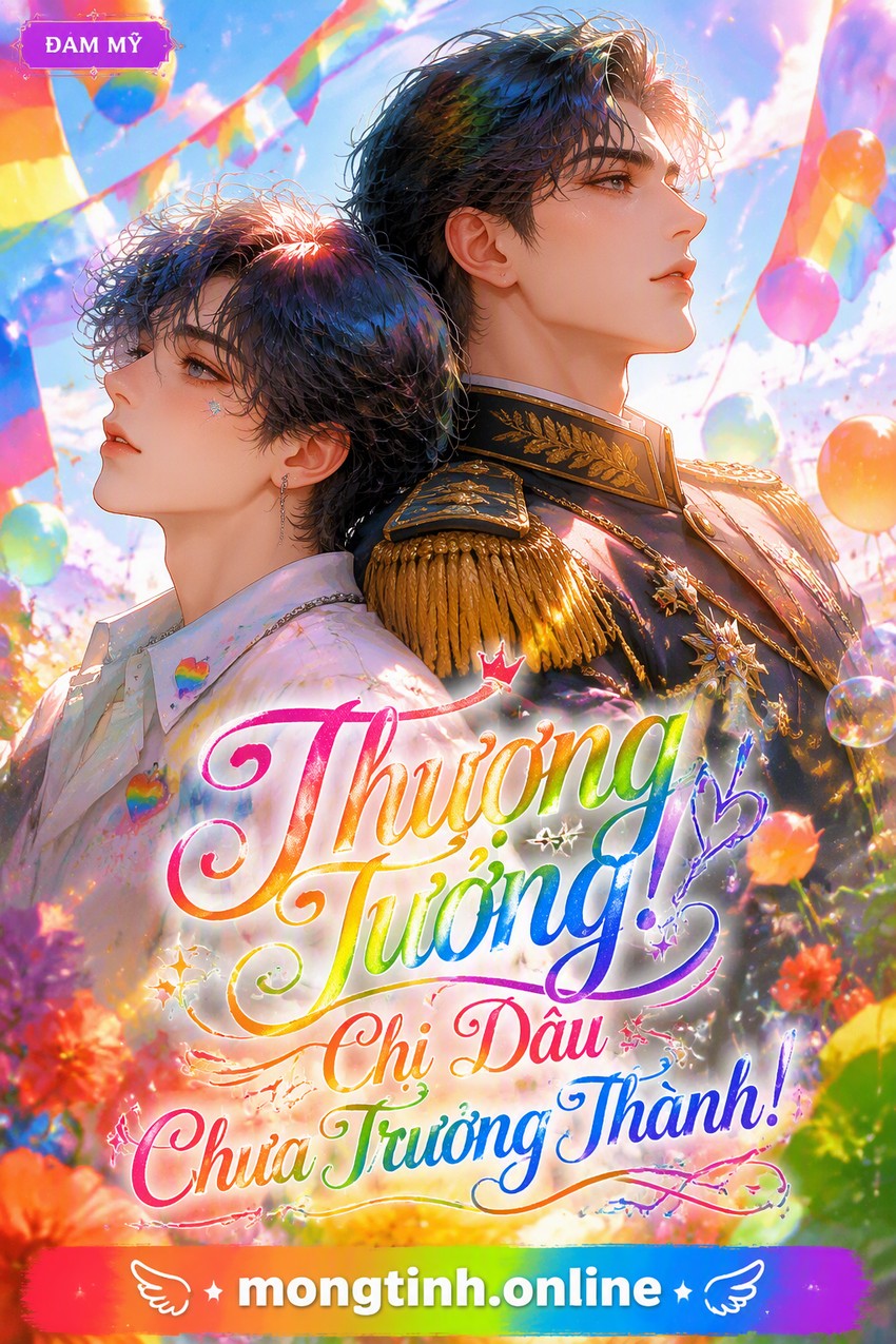 Thượng Tướng! Chị Dâu Chưa Trưởng Thành!