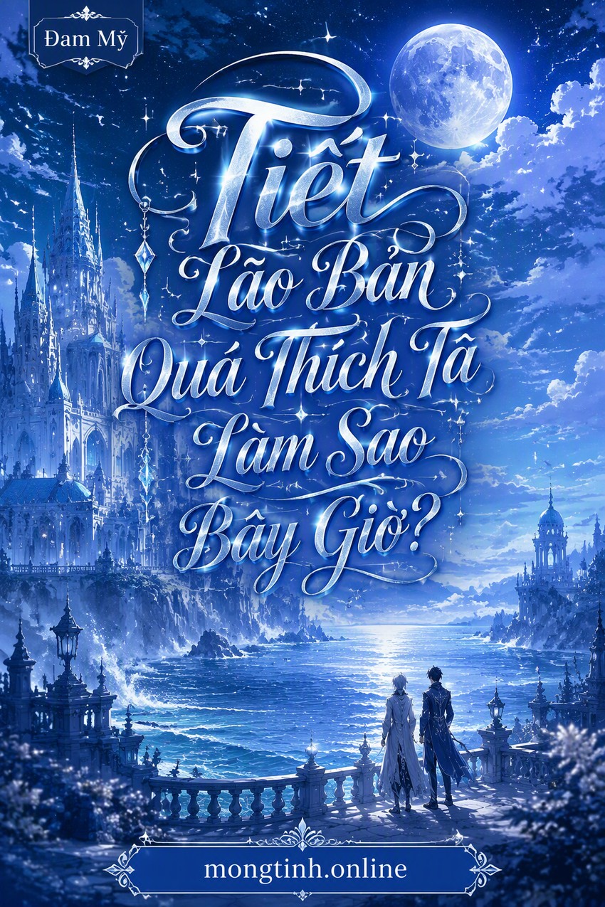 Tiết Lão Bản Quá Thích Ta Làm Sao Bây Giờ?