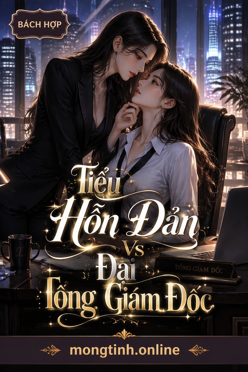 Tiểu Hỗn Đản Vs Đại Tổng Giám Đốc