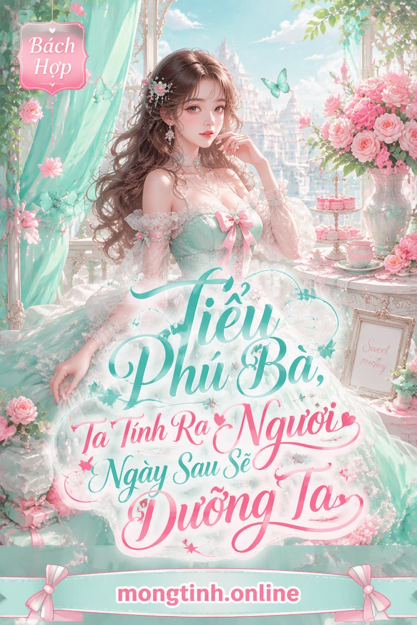 Tiểu Phú Bà, Ta Tính Ra Ngươi Ngày Sau Sẽ Dưỡng Ta