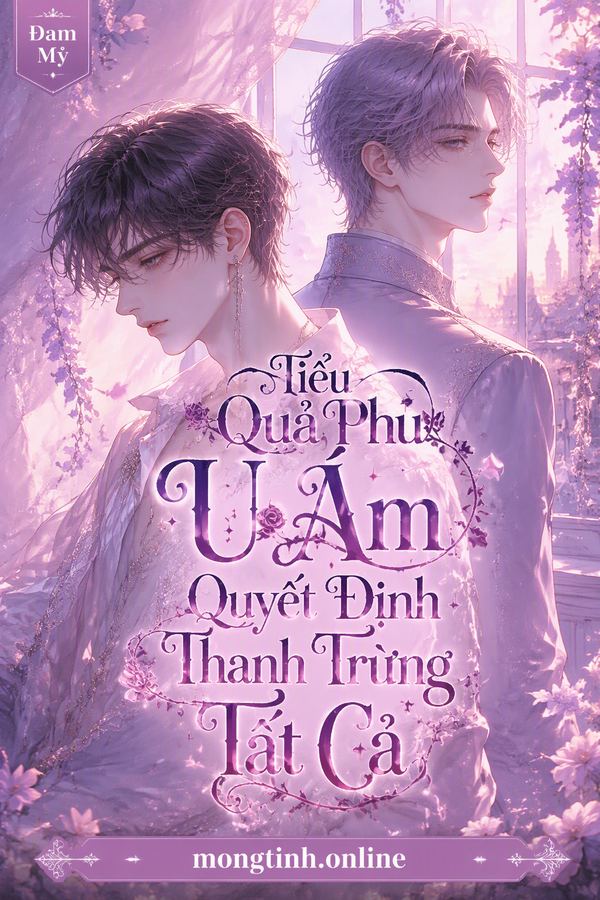 Tiểu Quả Phu U Ám Quyết Định Thanh Trừng Tất Cả