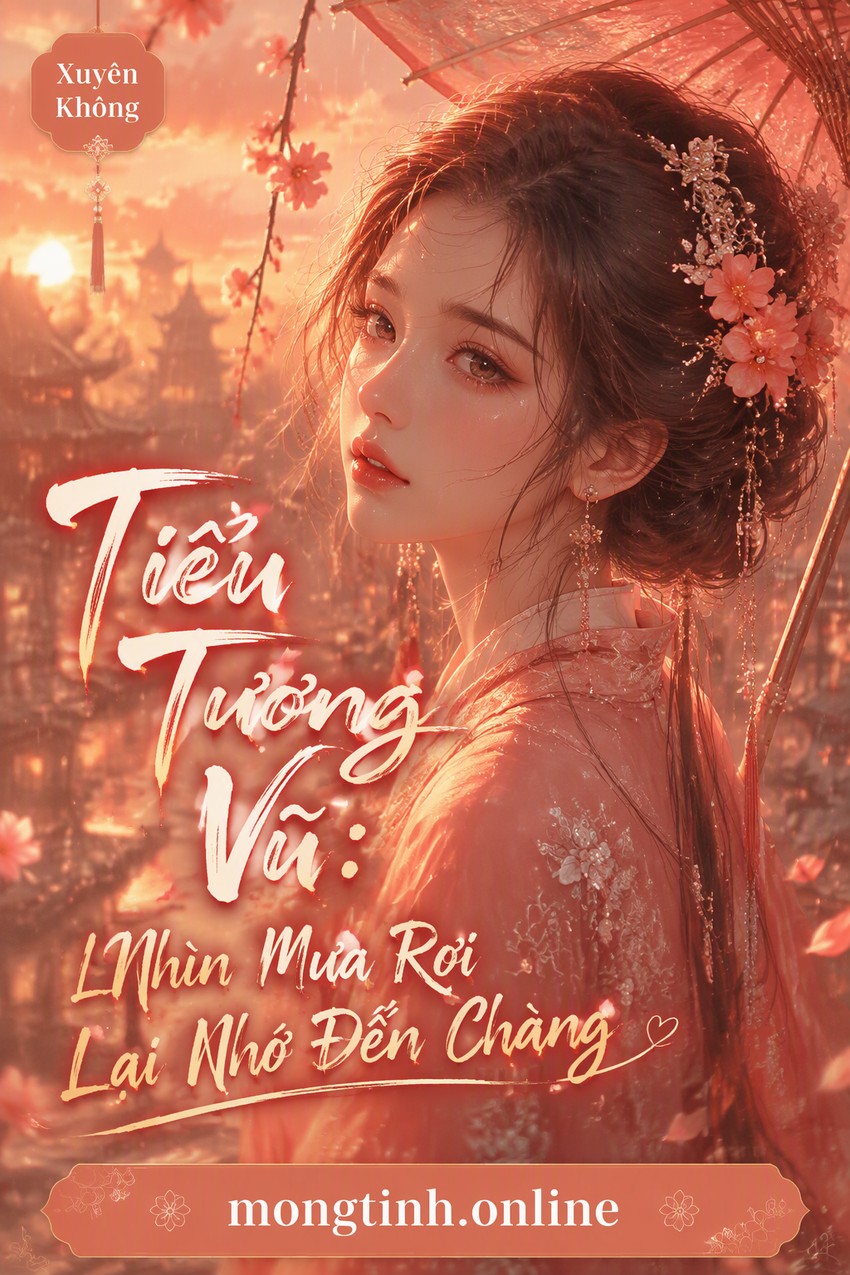 Tiêu Tương Vũ: Nhìn Mưa Rơi Lại Nhớ Đến Chàng