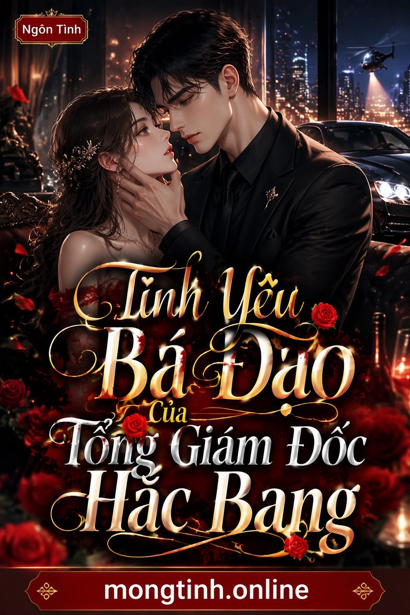Tình Yêu Bá Đạo Của Tổng Giám Đốc Hắc Bang