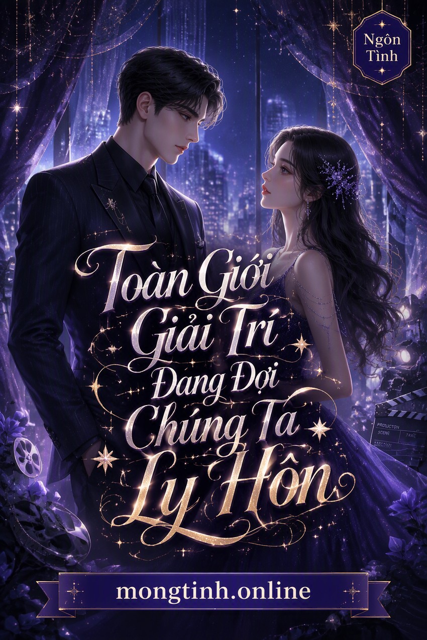 Toàn Giới Giải Trí Đang Đợi Chúng Ta Ly Hôn