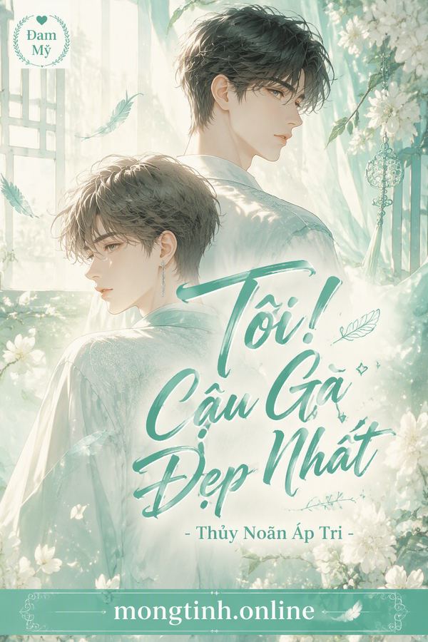 Tôi! Cậu Gà Đẹp Nhất - Thủy Noãn Áp Tri