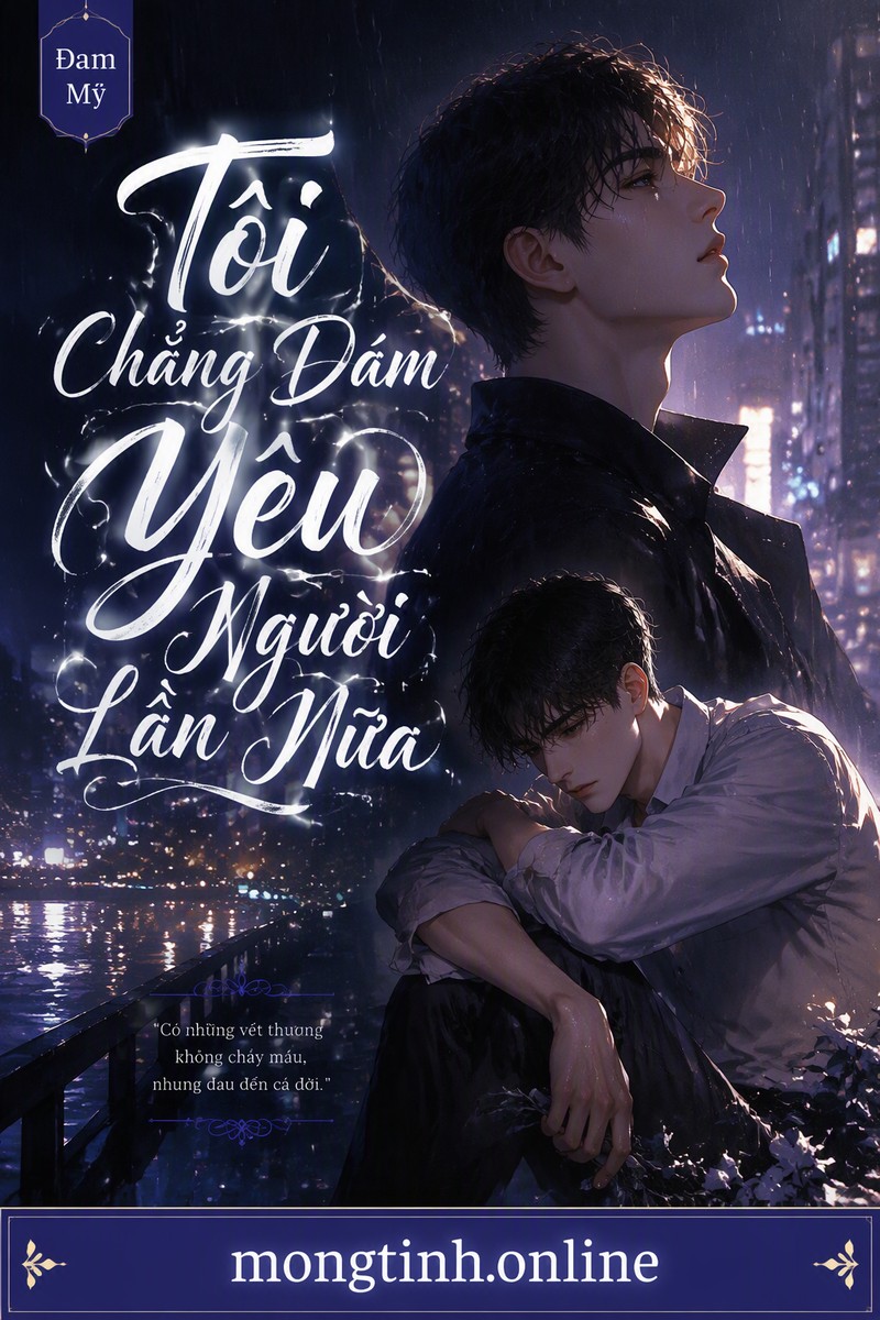 Tôi Chẳng Dám Yêu Người Lần Nữa